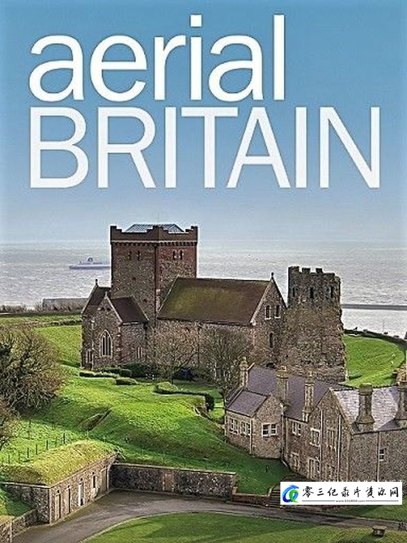人文地理纪录片《航拍不列颠 Aerial Britain》下载-零三纪录片资源网
