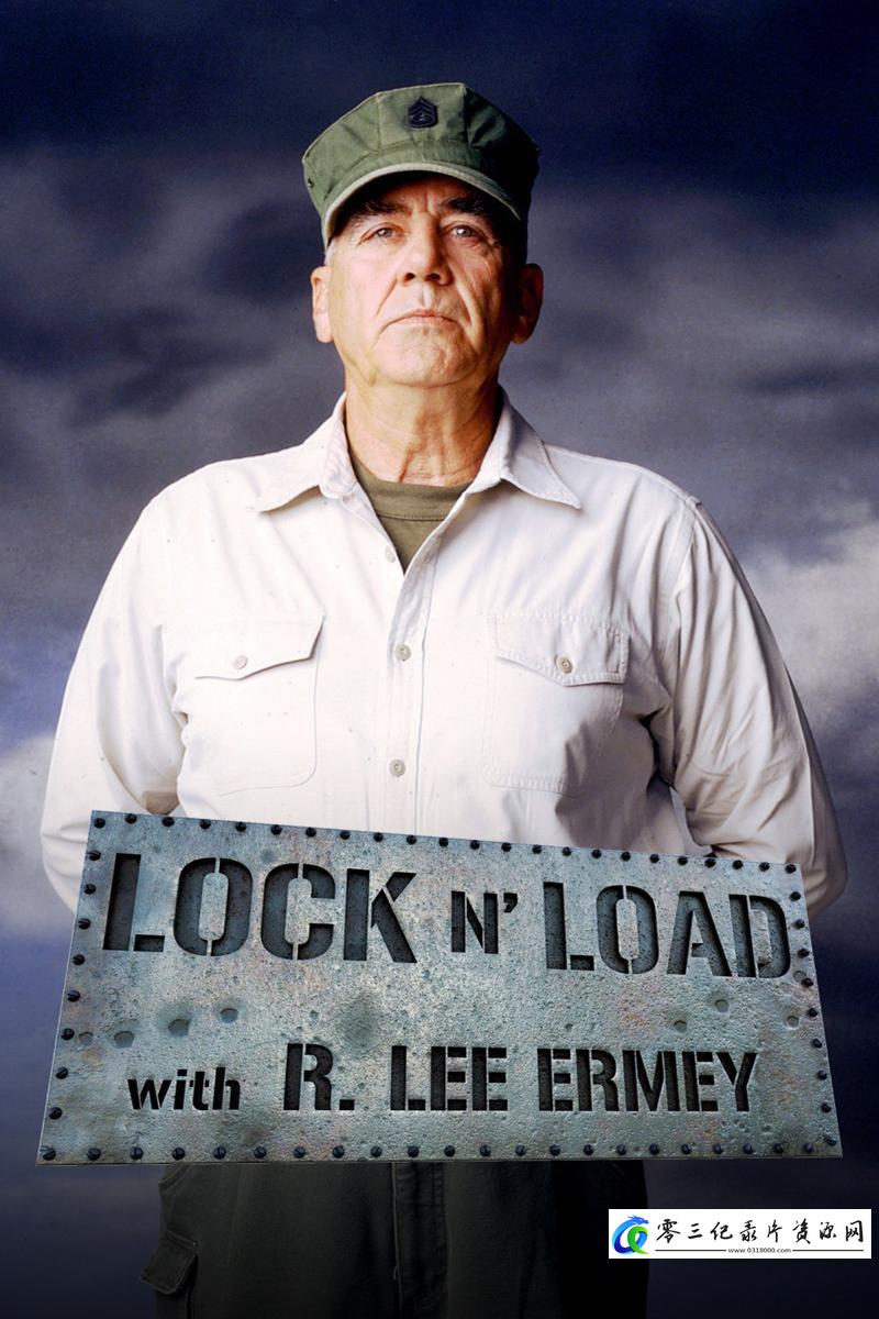 军事纪录片《经典武器 Lock N’ Load with R. Lee Ermey》下载-零三纪录片资源网