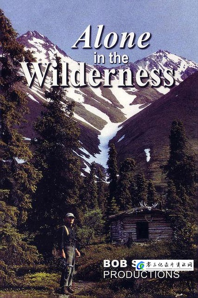 自然纪录片《荒野独居 1-3季 Alone in the Wilderness》下载-零三纪录片资源网