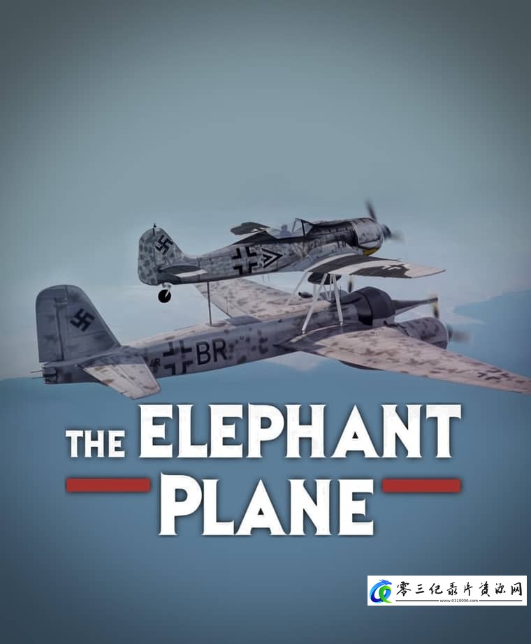 军事，历史纪录片《大象飞机 The Elephant Plane》下载-零三纪录片资源网