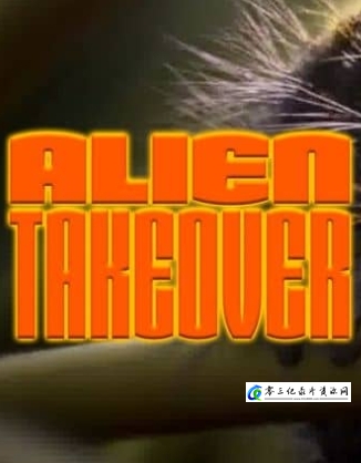 自然纪录片《怪物入侵 Alien Takeover》下载-零三纪录片资源网