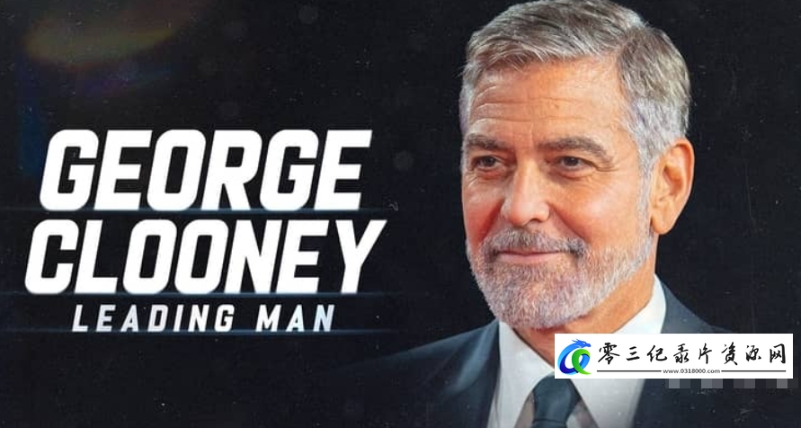 乔治·克鲁尼：男主角 George Clooney: Leading Man的海报