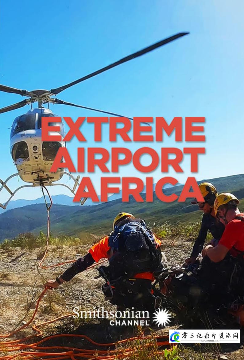 人文地理纪录片《非洲极端机场 Extreme Airport Africa》下载-零三纪录片资源网