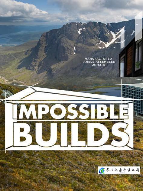 工艺技术纪录片《不可能的建筑 Impossible Builds》下载-零三纪录片资源网