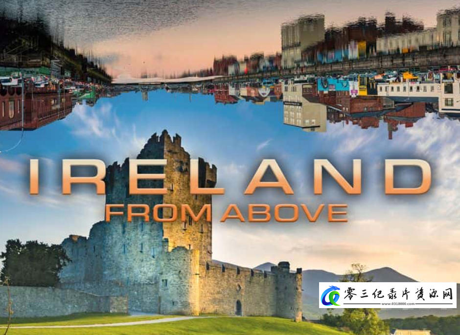 人文地理纪录片《鸟瞰爱尔兰 Ireland From Above》下载-零三纪录片资源网
