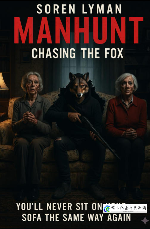 社会生活纪录片《追捕：追逐狐狸 Manhunt: Chasing the Fox》下载-零三纪录片资源网