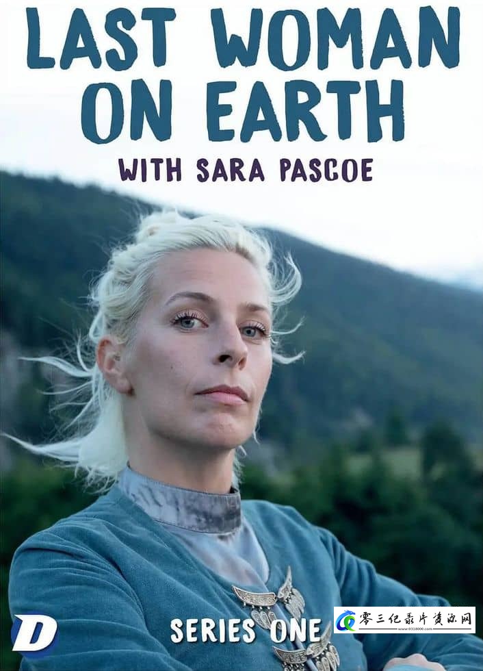 传记纪录片《最后的女传人 Last Woman on Earth with Sara Pascoe》下载-零三纪录片资源网