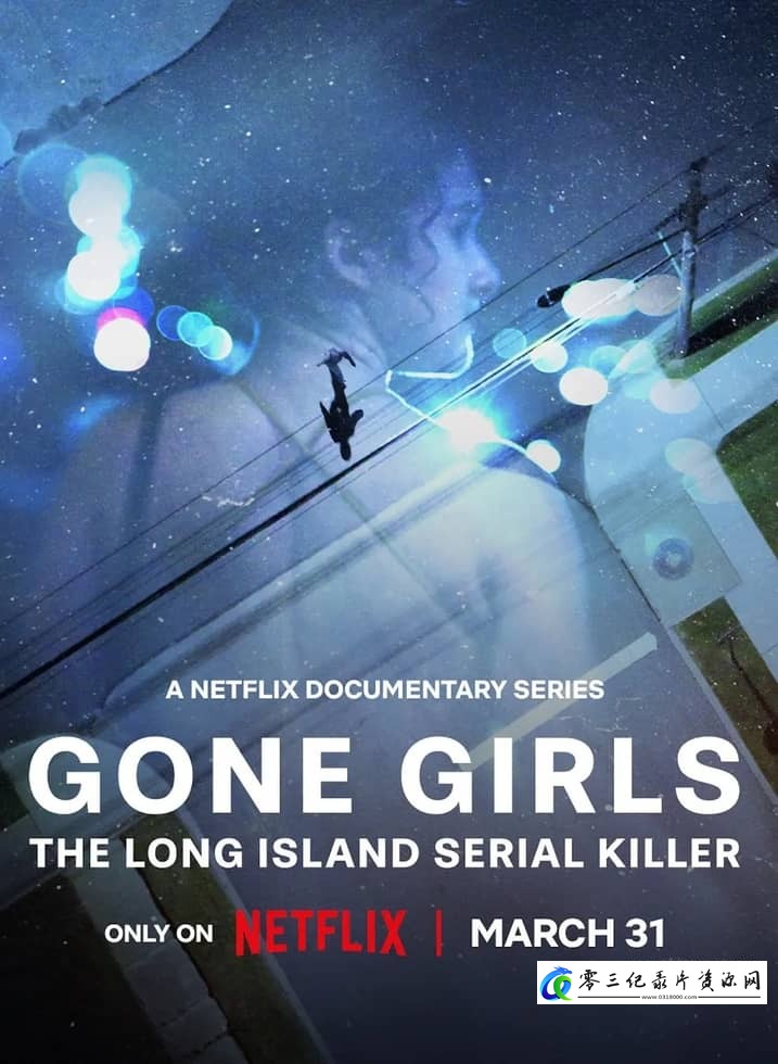 事件纪录片《那些消失的女孩：追缉长岛连环杀手 Gone Girls: The Long Island Serial Killer》下载-零三纪录片资源网
