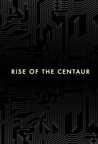 科学纪录片《半人马的崛起 rise of the centaur》下载-零三纪录片资源网