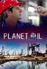 社会生活纪录片《石油星球：征服世界的宝藏 Planet Oil: The Treasure That Conquered the World》下载-零三纪录片资源网