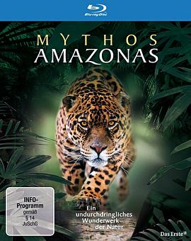 自然纪录片《神话亚马逊 Mythos Amazonas》下载-零三纪录片资源网