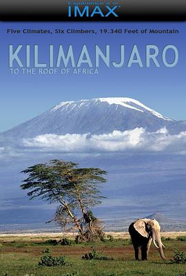 自然纪录片《乞力马扎罗 Kilimanjaro: To the Roof of Africa》下载-零三纪录片资源网