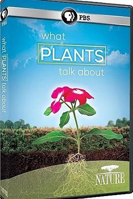 自然纪录片《自然：植物间的对话 Nature: What Plants Talk About》下载-零三纪录片资源网