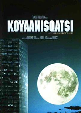 社会生活纪录片《失衡生活 Koyaanisqatsi》下载-零三纪录片资源网