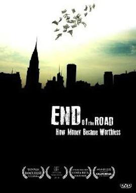 商业金融纪录片《美元贬值之谜 End of the Road: How Money Became Worthless》下载-零三纪录片资源网