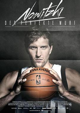 传记，运动纪录片《诺维茨基：完美的投篮 Nowitzki: Der perfekte Wurf》下载-零三纪录片资源网
