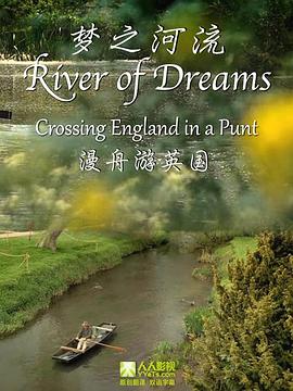 旅行纪录片《木舟游英国: 梦之河流 Crossing England in a Punt: River of Dreams》下载-零三纪录片资源网