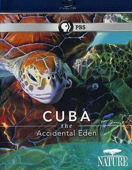 古巴：意外的伊甸园 Nature Cuba: The Accidental Eden的海报