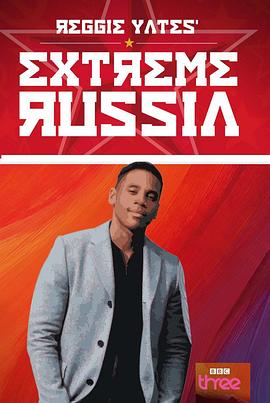 雷吉·耶茨：极端俄罗斯 Reggie Yates' Extreme Russia的海报