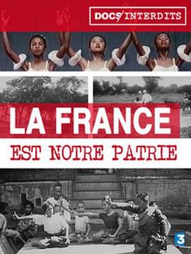 历史，社会生活纪录片《法国，我们的祖国 La France est Notre Patrie》下载-零三纪录片资源网