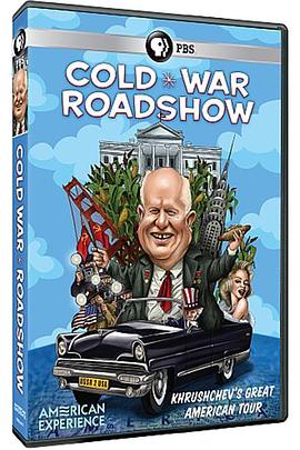 PBS.美国经历.冷战路演.赫鲁晓夫访美 Cold War Roadshow的海报