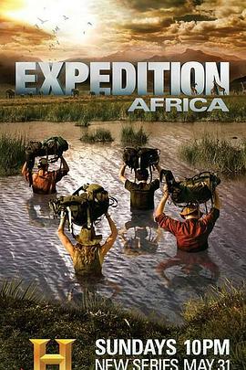 旅行纪录片《远征非洲 第一季 Expedition Africa Season 1》下载-零三纪录片资源网