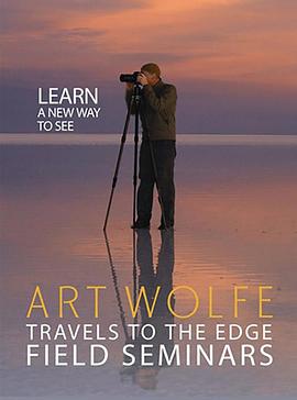 自然,旅行纪录片《阿尔特·沃尔夫终极之旅 第一季 Travels to the Edge with Art Wolfe Season 1》下载-零三纪录片资源网