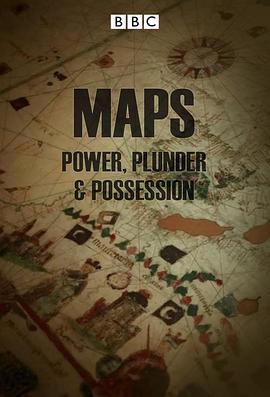 历史纪录片《地图：权力、掠夺和占有 Maps: Power, Plunder and Possession》下载-零三纪录片资源网