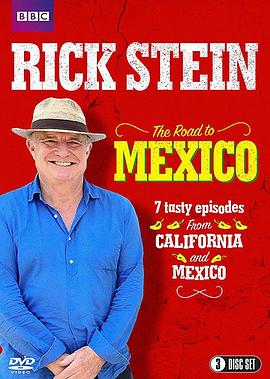 美食纪录片《里克·斯坦的墨西哥美食之旅 Rick Stein's Road to Mexico》下载-零三纪录片资源网