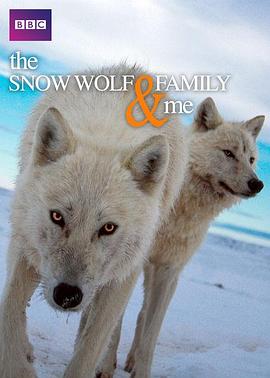 我和雪狼家族 Snow Wolf Family and Me的海报
