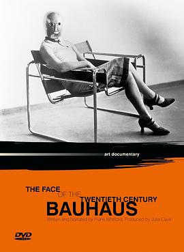 艺术纪录片《包豪斯:二十世纪的面孔 Bauhaus: The Face of the 20th Century》下载-零三纪录片资源网