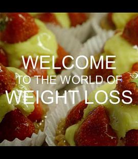 商业金融纪录片《欢迎来到减肥世界 Welcome To The World Of Weight Loss》下载-零三纪录片资源网