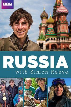 旅行纪录片《西蒙·里夫的俄罗斯之旅 Russia With Simon Reeve》下载-零三纪录片资源网