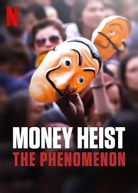纸房子:全球热潮 Money Heist: The Phenomenon的海报