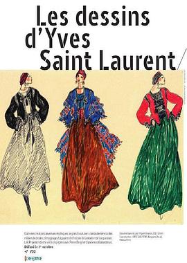 艺术纪录片《伊夫圣罗兰的手稿 Les dessins d'Yves Saint Laurent》下载-零三纪录片资源网