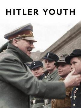 军事，历史纪录片《战火时代 ：希特勒青年团 Hitler Youth》下载-零三纪录片资源网