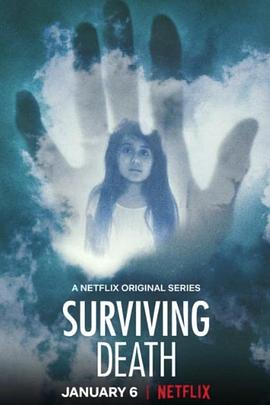 探索纪录片《死而不亡 Surviving Death》下载-零三纪录片资源网
