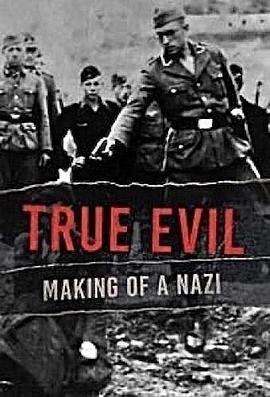 真正的邪恶:纳粹的形成 第一季 True Evil: The Making of A Nazi Season 1的海报