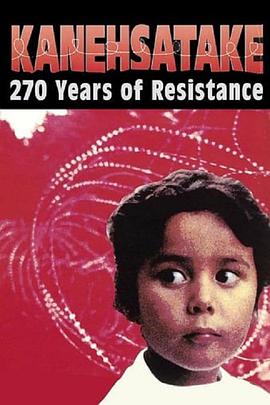真人秀&舞台纪录片《坎那沙塔奇:270年的抗争史 Kanehsatake: 270 Years of Resistance》下载-零三纪录片资源网
