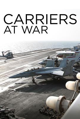 军事纪录片《战争中的航母 Carriers at War》下载-零三纪录片资源网