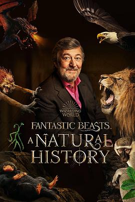 自然纪录片《神奇动物：一段自然历史 Fantastic Beasts: A Natural History》下载-零三纪录片资源网