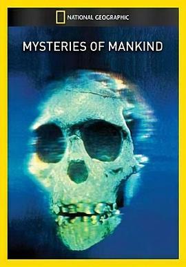 探索纪录片《人类起源之谜 National Geographic Specials: Mysteries of Mankind》下载-零三纪录片资源网