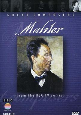 艺术,传记纪录片《BBC伟大的作曲家第七集:马勒 Great Composers: Mahler》下载-零三纪录片资源网