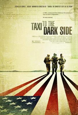 事件纪录片《开往暗处的的士 Taxi to the Dark Side》下载-零三纪录片资源网