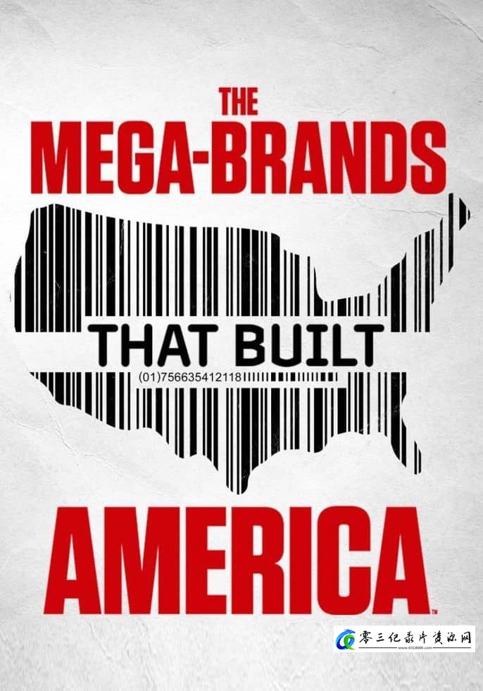 商业金融纪录片《打造美国的巨型品牌 第1-2季全12集 The Mega-Brands That Built America》下载-零三纪录片资源网